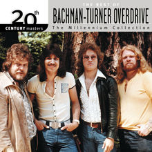 20Th Century Masters - The Millennium Collection: The Best Of Bachman-Turner Overdrive