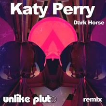 Dark Horse (Unlike Pluto Remix) (CDS)