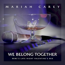 We Belong Together (Mimi's Late Night Valentine's Mix) (CDS)