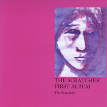 The Scratches' First Album