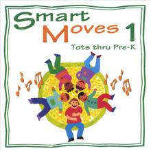 Smart Moves 1: Tots thru Pre-K