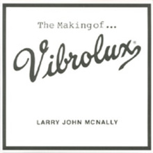The Making Of...Vibrolux