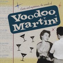Exotic and Mysterious, the Sounds of Voodoo Martini