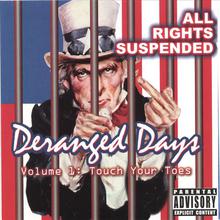 DERANGED DAYS VOL.I: TOUCH YOUR TOES