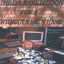 The D.J.S. Collection Vol.1 Without A Mic N Hand