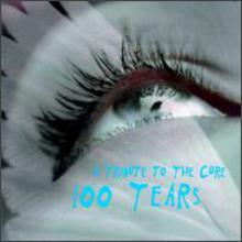 100 Tears - A Tribute To The Cure