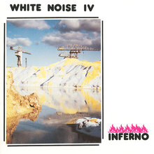 White Noise IV, Inferno