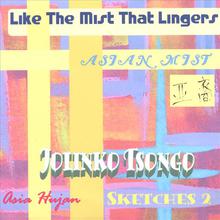 Like The Mist That Lingers - Sketches 2 (Asian Mist)