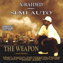 X-Raided presents: Semi-Auto "The Weapon"