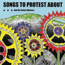Songs To Protest About