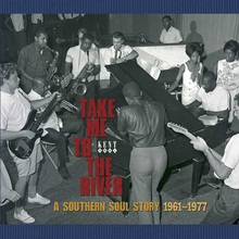 Take Me To The River: A Southern Soul Story 1961-1977 (The River) CD3