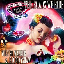 The Roads We Ride (With E D Brayshaw) CD1