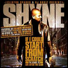 Shyne: If I Could Start From Scratch