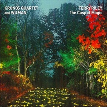 Terry Riley: The Cusp Of Magic (With Wu Man)