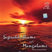 Suprabhathams and Mangalams