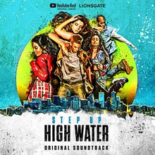 Step Up - High Water (Original Soundtrack)