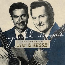 Y'all Come: The Essential Jim And Jesse