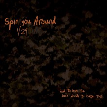 Spin You Around (1/24) (CDS)