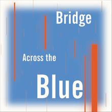 Bridge Across the Blue
