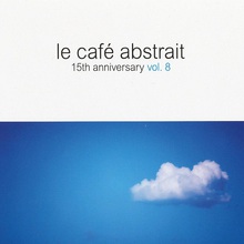 Le Cafe Abstrait Vol. 8: 15Th Anniversary CD2