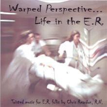 Warped Perspective...Life in the E.R.