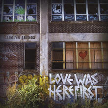Love Was Here First