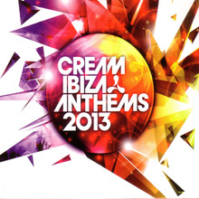 Cream Ibiza Anthems 2013 CD1