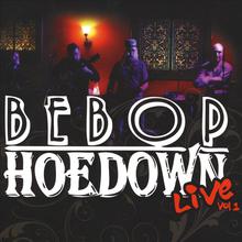 Bebop Hoedown - Live, Vol. 1