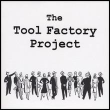The Tool Factory Project