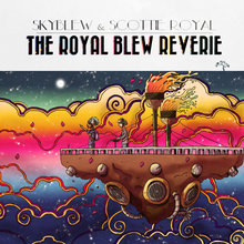 The Royal Blew Reverie (With Scottie Royal)