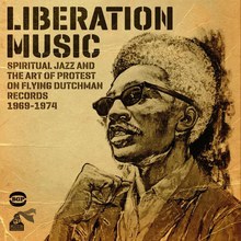 Liberation Music: Spiritual Jazz And The Art Of Protest On Flying Dutchman Records 1969-1974