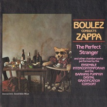 Boulez Conducts Zappa: The Perfect Stranger