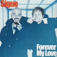 Sigue & Forever My Love (Feat. Ed Sheeran) (CDS)