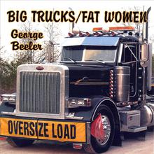 Big Trucks/fat Women