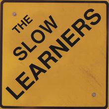 the slow learners