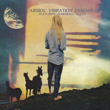 Caribou Vibration Ensemble (With Marshall Allen)