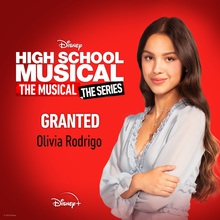 Granted (From "High School Musical: The Musical: The Series" Season 2) (CDS)