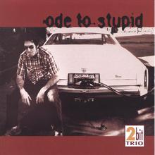 Ode to Stupid