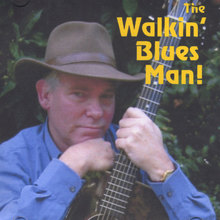 The Walkin' Blues Man!