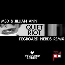 Quiet Riot (With Jillian Ann) (Pegboard Nerds Remix)