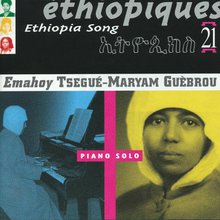 Ethiopiques, Vol. 21: Emahoy Tsegue-Maryam Guebrou - Ethiopia Song. Piano Solo