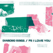 Diamond Rings / PS I Love You (VLS)