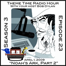 Theme Time Radio Hour: Season 3 - Episode 22 - Noah's Ark, Part 2