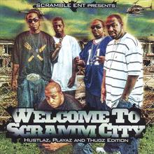 Welcome To Scramm City: Hustlaz, Playaz and Thugz Edition