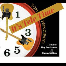 It's Tele Time! A Tribute To Roy Buchanan & Danny Gatton