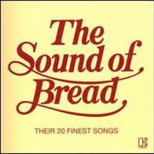 The Sound Of Bread: Their 20 Finest Songs