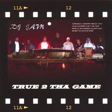 True 2 Tha Game (feat. DJ Jam)