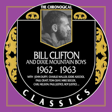 Chronological Classics: Bill Clifton & The Dixie Mountain Boys 1962-1963