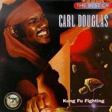 The Best Of Carl Douglas: Kung Fu Fighting