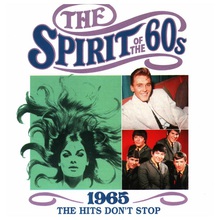 The Spirit Of The 60S: 1965 (The Hits Don't Stop)